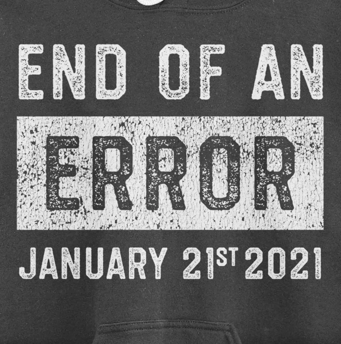 End of an Error January 21st 2021 8645 Impeach Anti Trump Pullover Hoodie