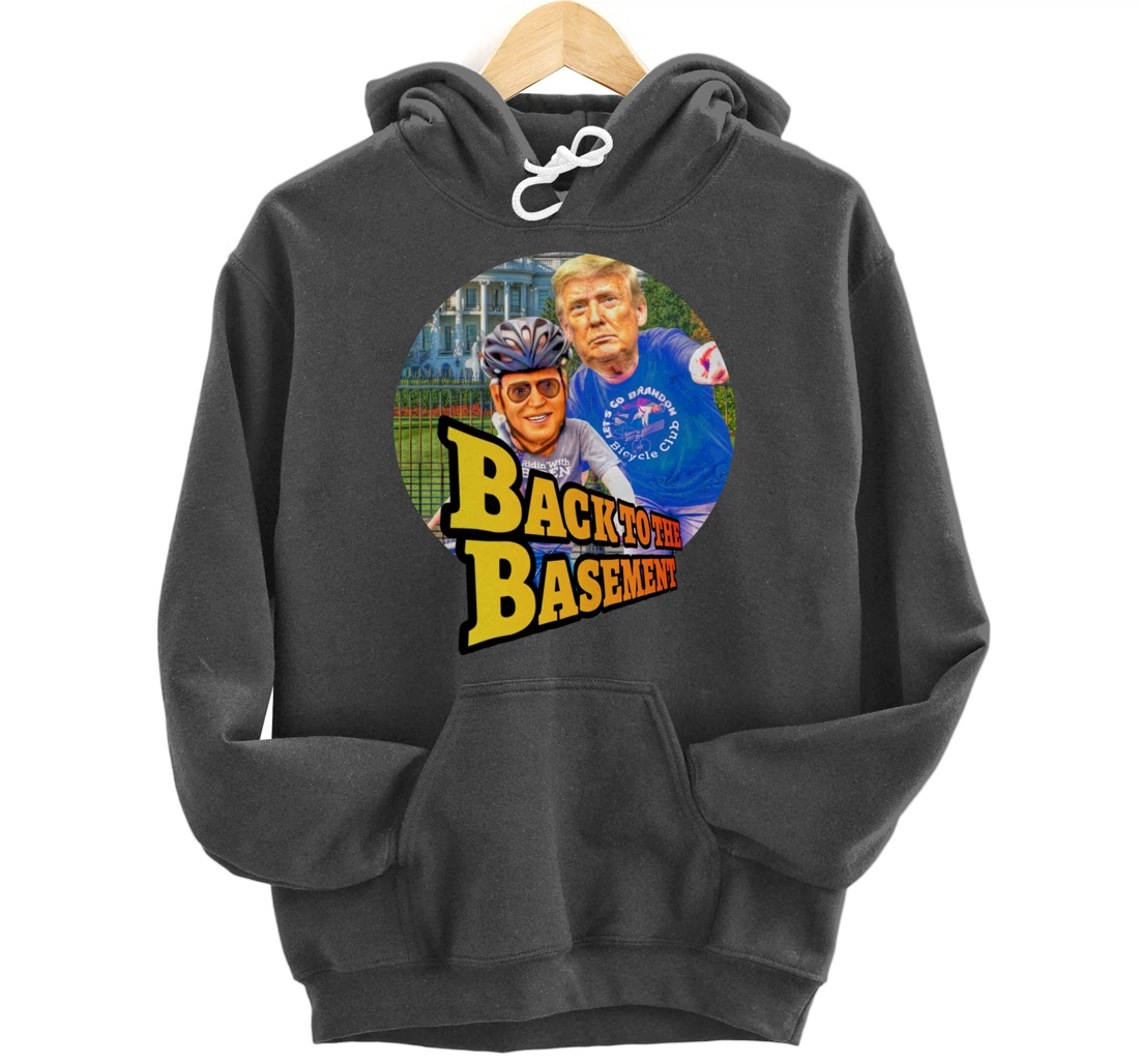 Back to the Basement Biden Trump Bicycle Patriot Republican Pullover Hoodie