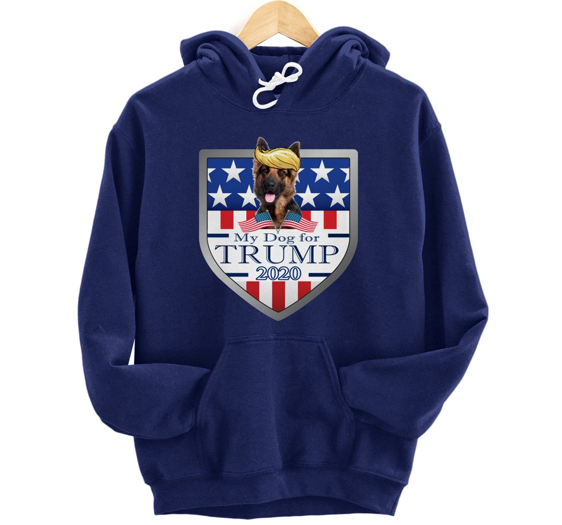My German Shepherd For Trump Pullover Hoodie