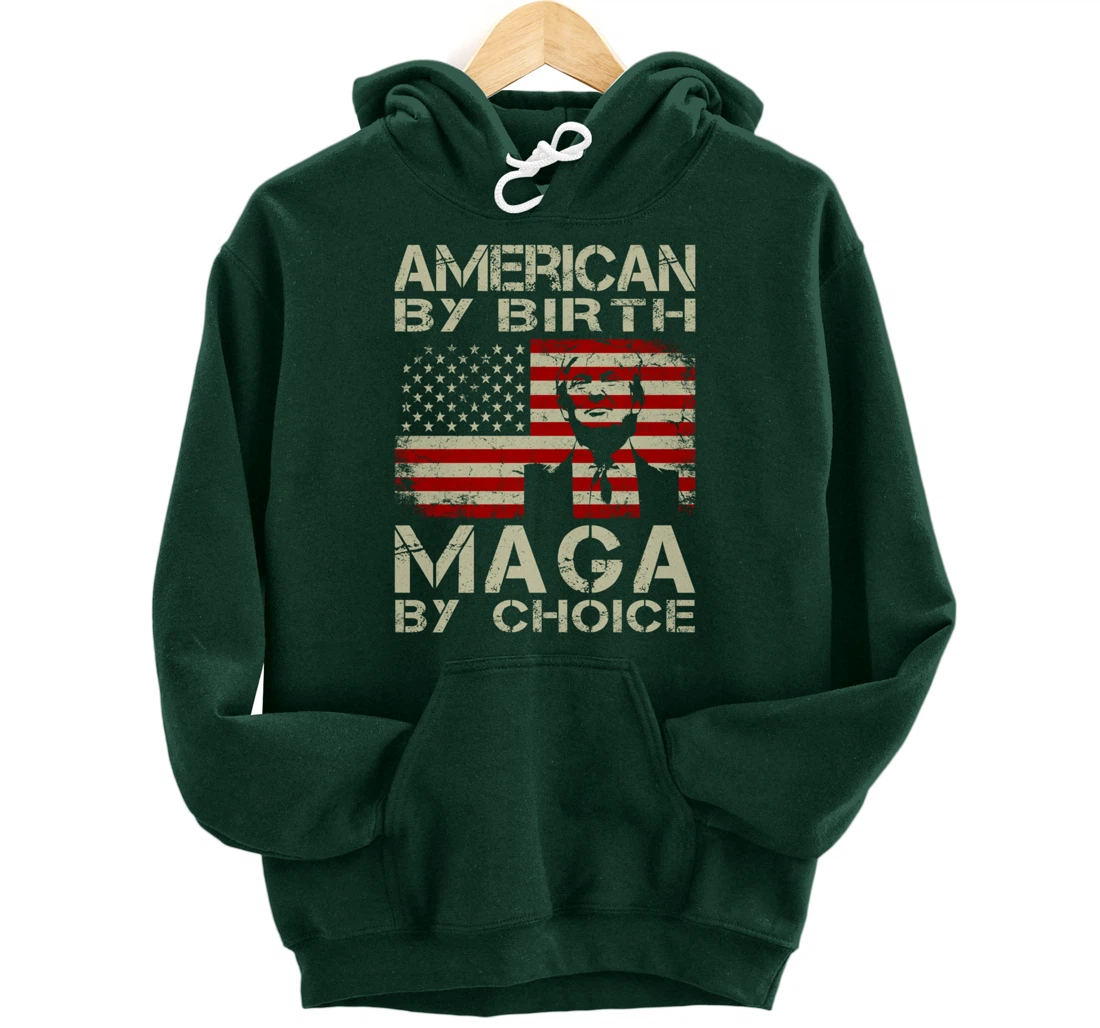 American By Birth MAGA By Choice Pro Trump 2024 US Flag Pullover Hoodie