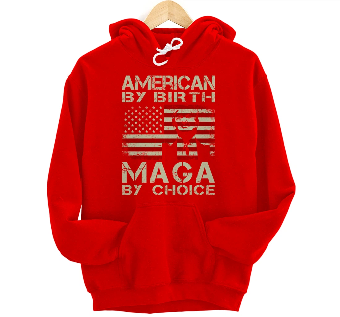American By Birth MAGA By Choice Pro Trump 2024 US Flag Pullover Hoodie