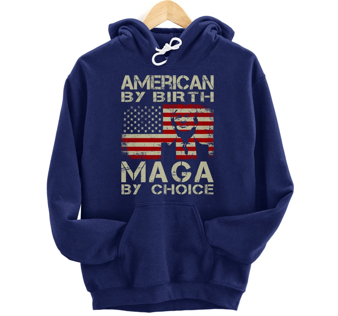 American By Birth MAGA By Choice Pro Trump 2024 US Flag Pullover Hoodie
