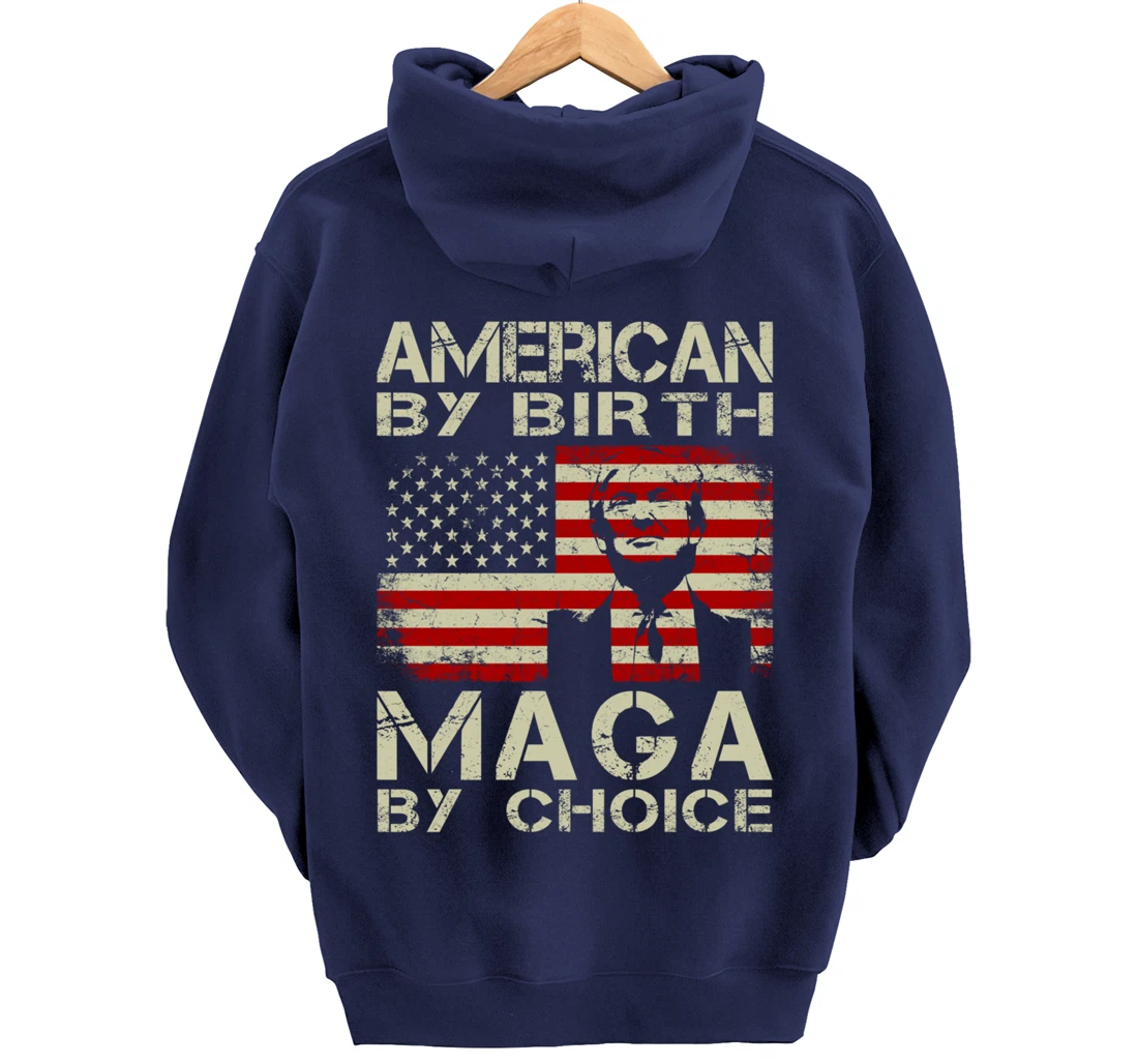 American By Birth MAGA By Choice Pro Trump 2024 US Flag Pullover Hoodie