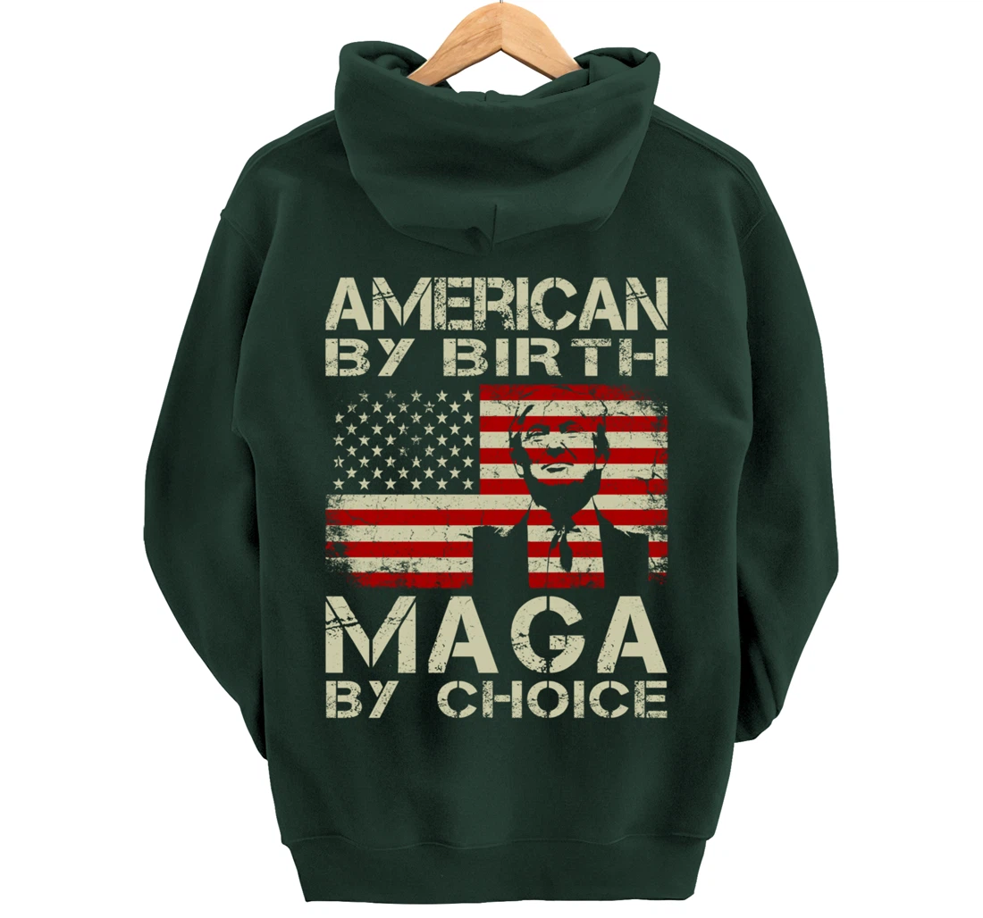 American By Birth MAGA By Choice Pro Trump 2024 US Flag Pullover Hoodie