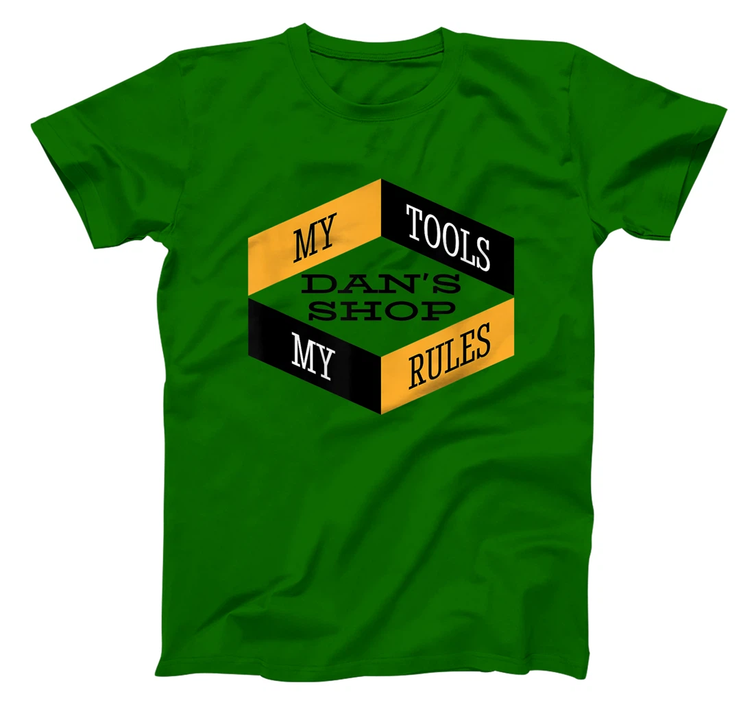 Mens Dan's Shop My Tools My Rules Woodworker Mechanic Workshop T-Shirt
