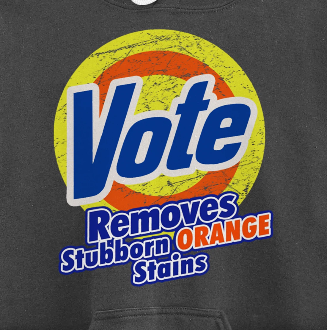 Funny VOTE Remove Stubborn Orange Stains Anti-Trump Pullover Hoodie