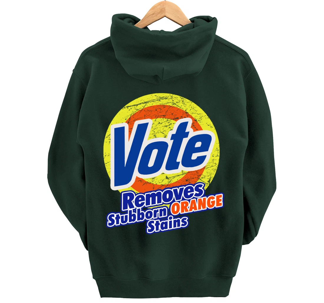 Funny VOTE Remove Stubborn Orange Stains Anti-Trump Pullover Hoodie