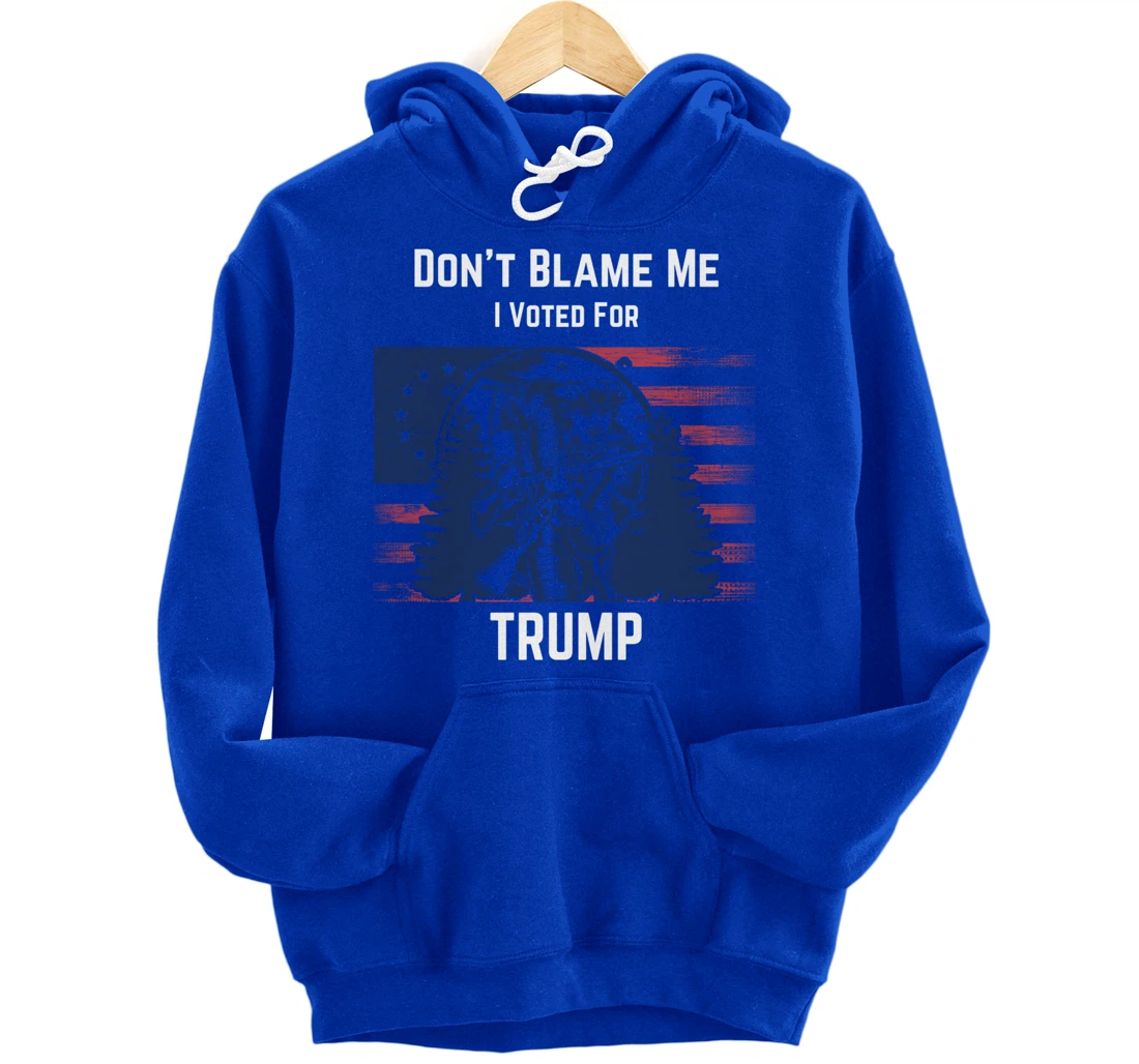 Don't Blame Me I Voted For Trump Minuteman Pullover Hoodie