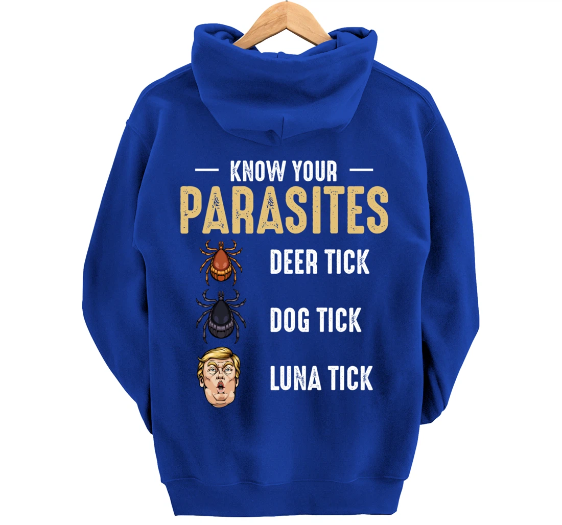 Know Your Parasites - Anti Trump - Presidential Election Pullover Hoodie