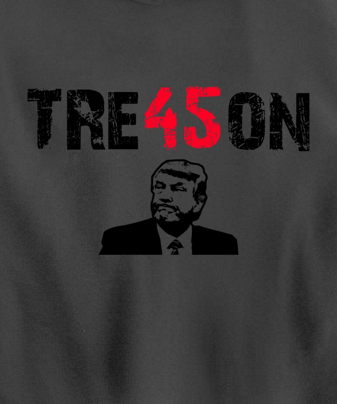 Anti Trump Gift - Trump Tre45on Pullover Hoodie