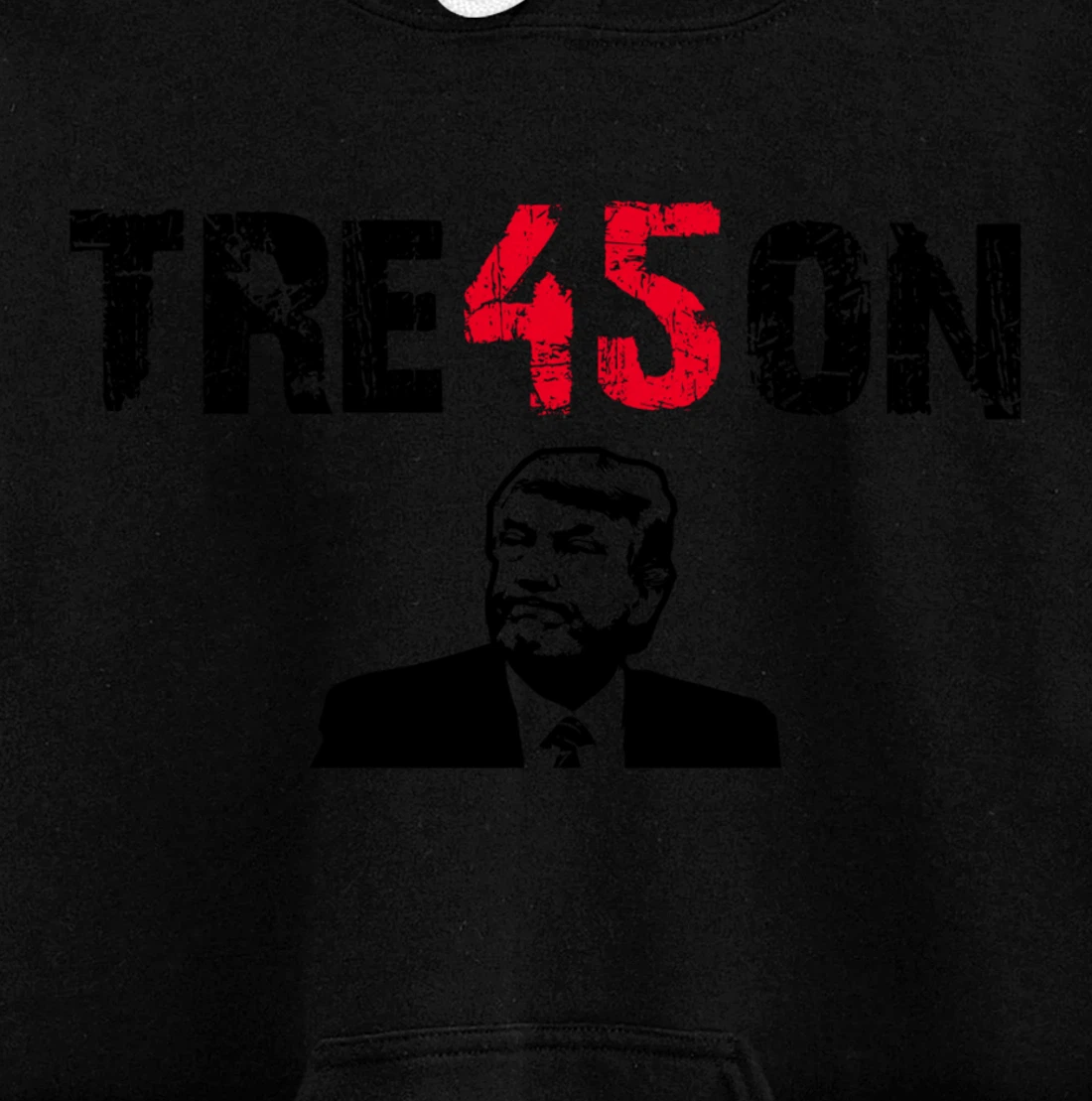 Anti Trump Gift - Trump Tre45on Pullover Hoodie