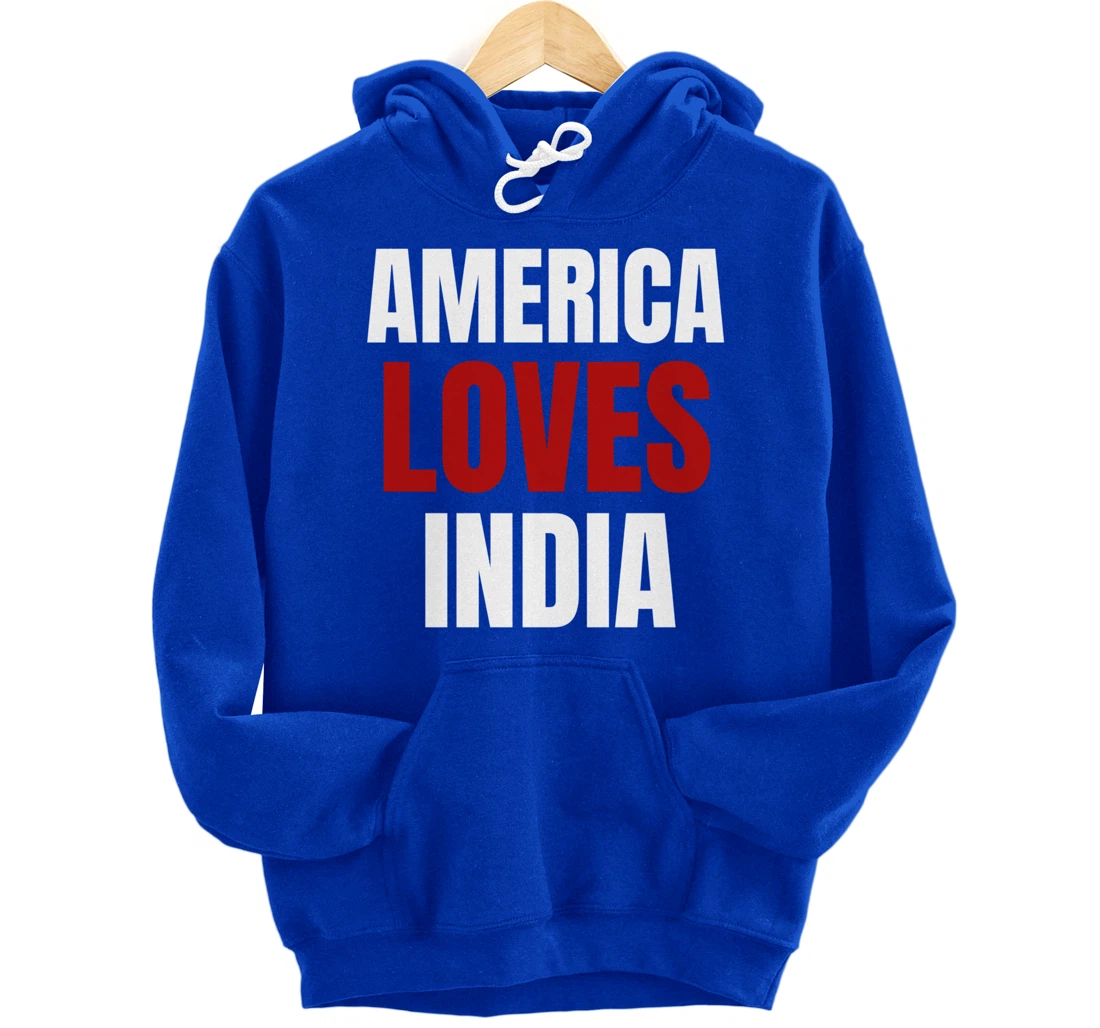America Loves India- Popular Trump Tee- Trump Supporter Tee Pullover Hoodie