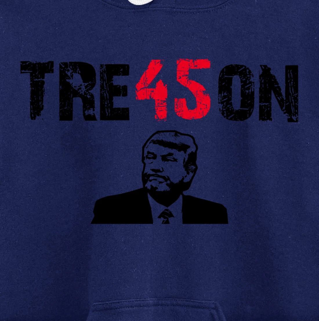 Anti Trump Gift - Trump Tre45on Pullover Hoodie