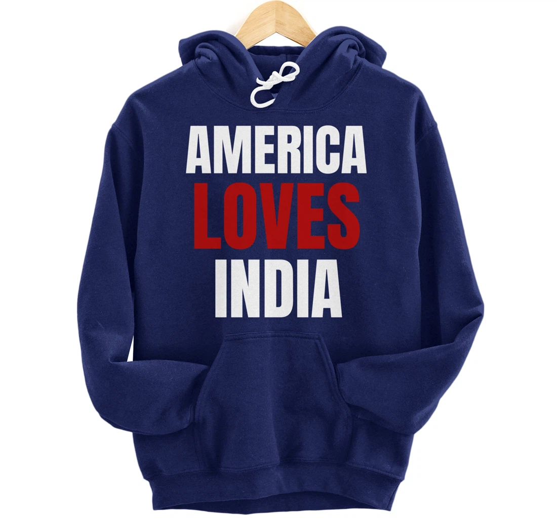 America Loves India- Popular Trump Tee- Trump Supporter Tee Pullover Hoodie