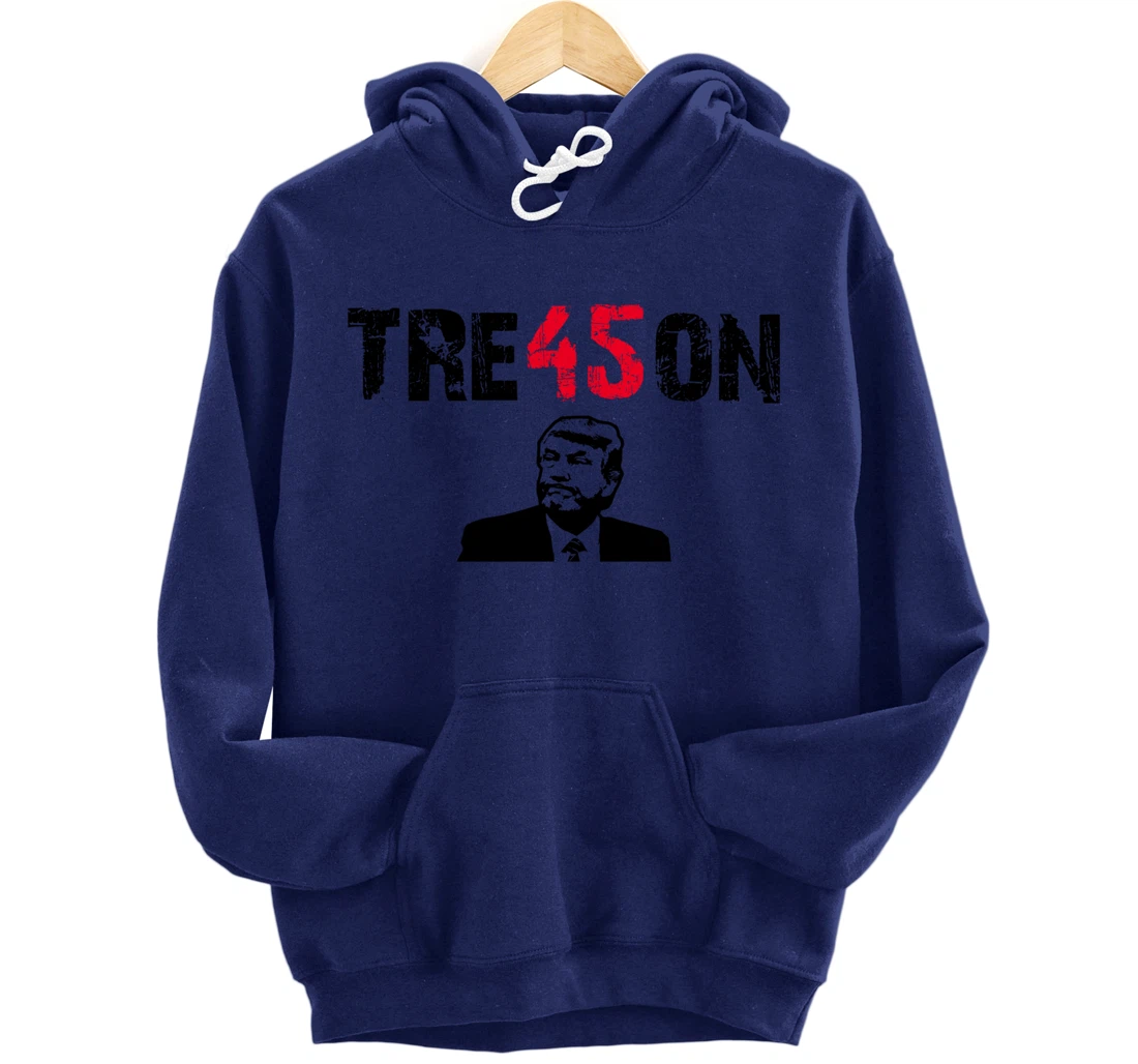 Anti Trump Gift - Trump Tre45on Pullover Hoodie