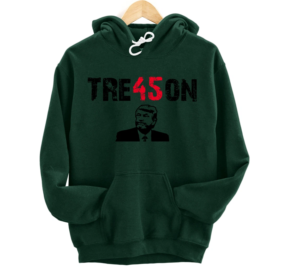 Anti Trump Gift - Trump Tre45on Pullover Hoodie