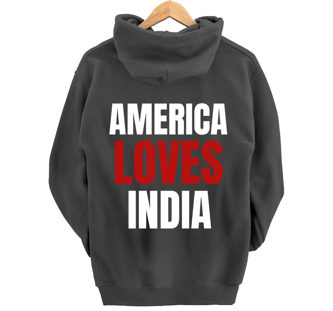 America Loves India- Popular Trump Tee- Trump Supporter Tee Pullover Hoodie