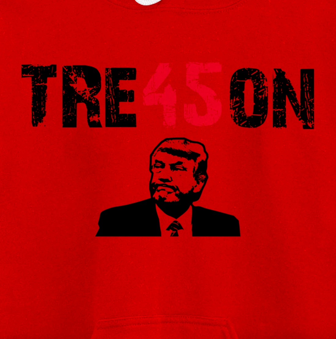 Anti Trump Gift - Trump Tre45on Pullover Hoodie