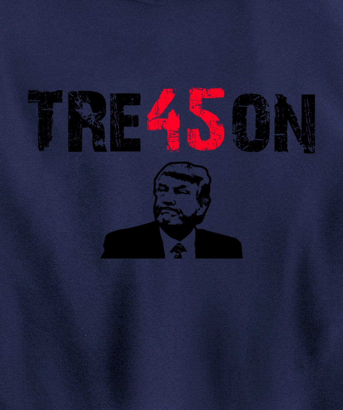 Anti Trump Gift - Trump Tre45on Pullover Hoodie