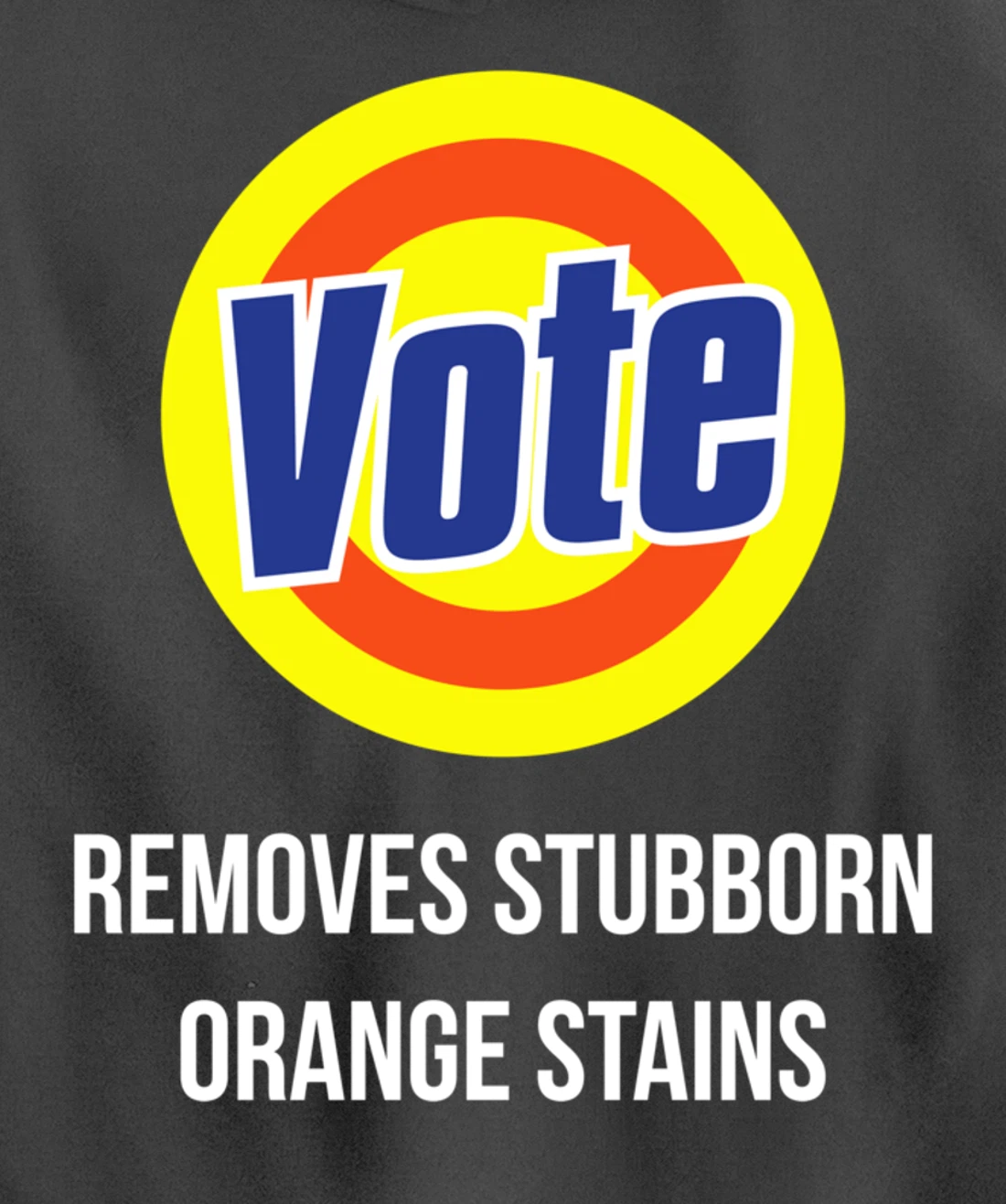 Vote Removes Stubborn Orange Stains Funny Anti-Trump Pullover Hoodie