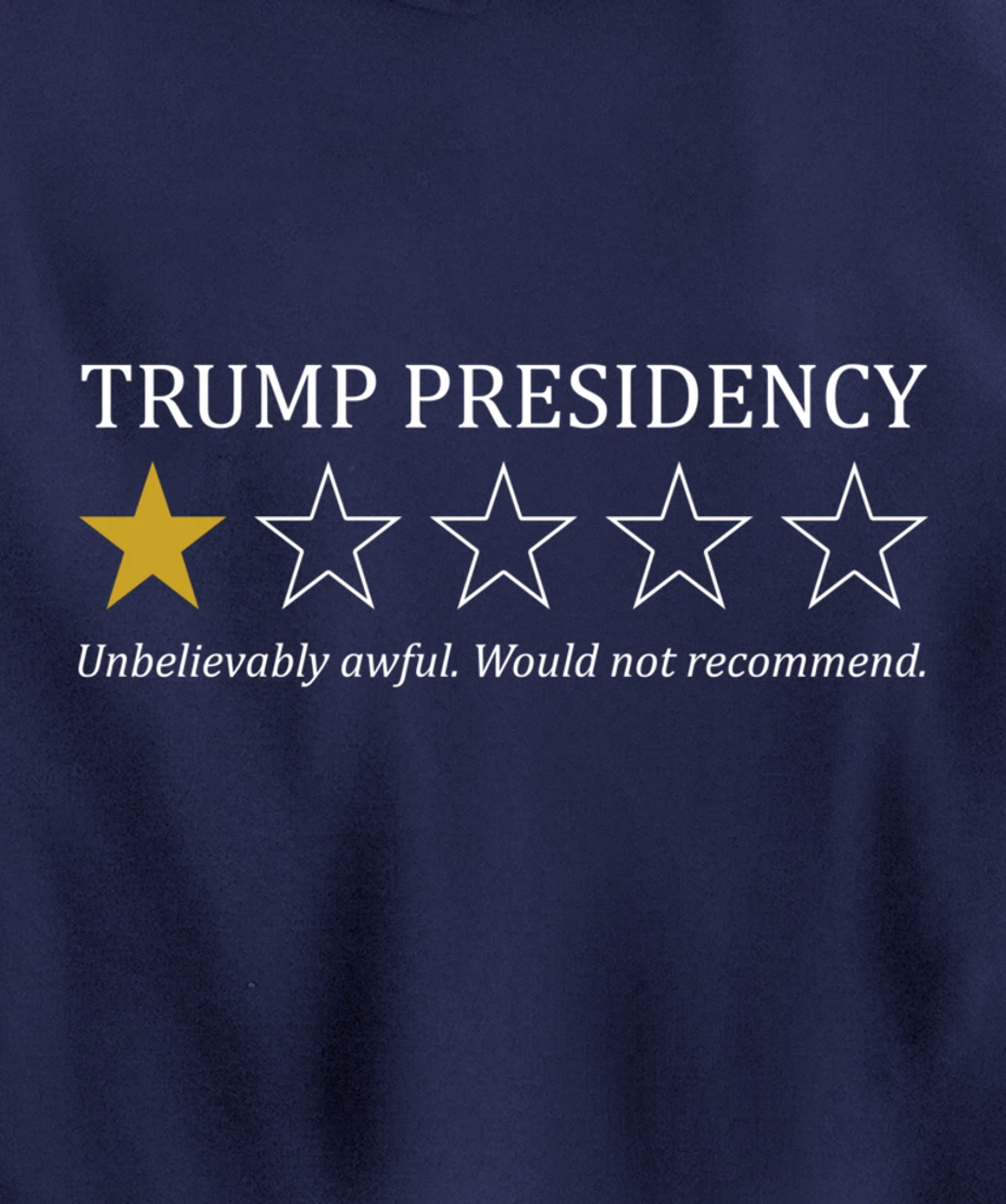 Funny Trump Presidency 1 Star Anti Trump Political Pullover Hoodie