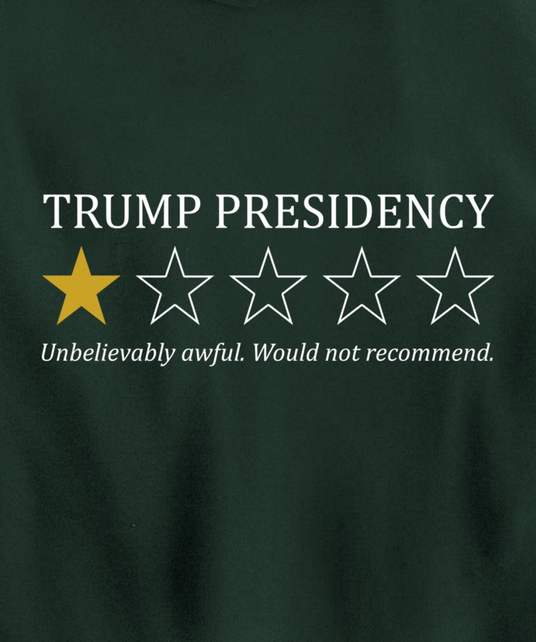 Funny Trump Presidency 1 Star Anti Trump Political Pullover Hoodie