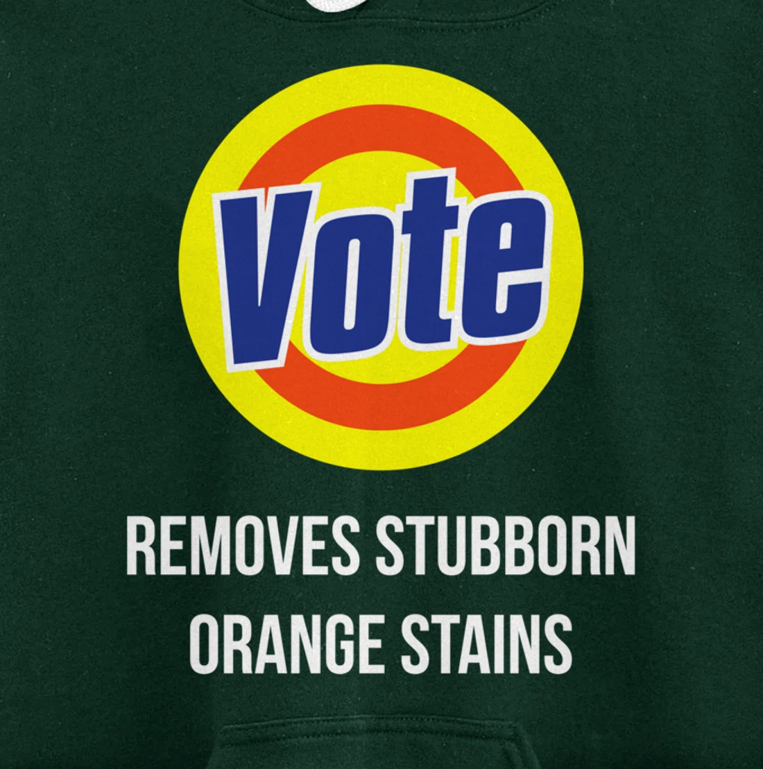 Vote Removes Stubborn Orange Stains Funny Anti-Trump Pullover Hoodie