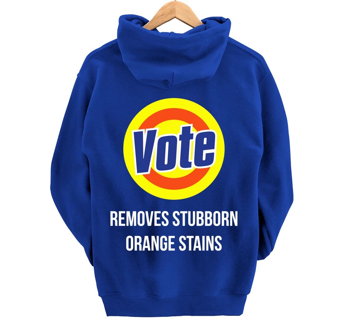 Vote Removes Stubborn Orange Stains Funny Anti-Trump Pullover Hoodie