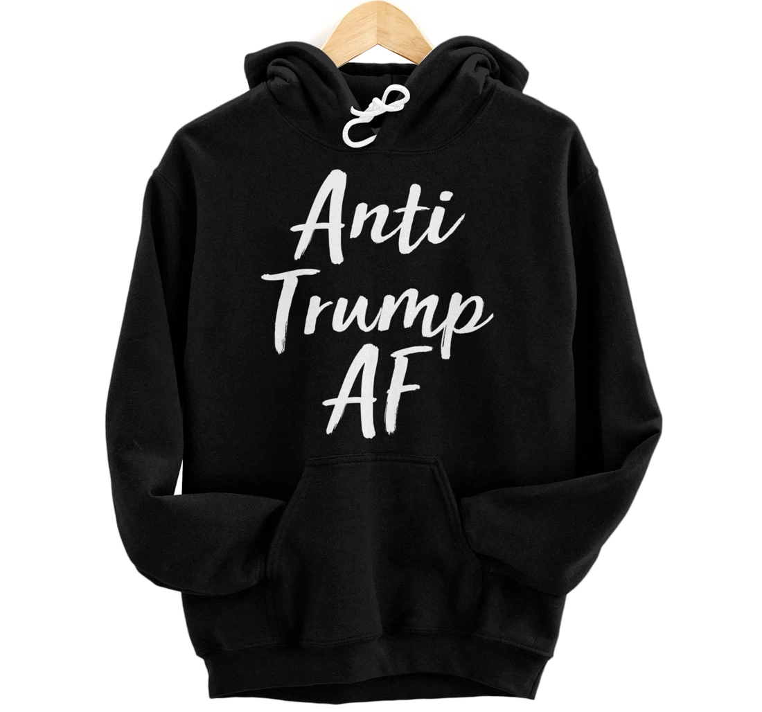 Anti Trump AF - Anti-Trump - Pullover Hoodie