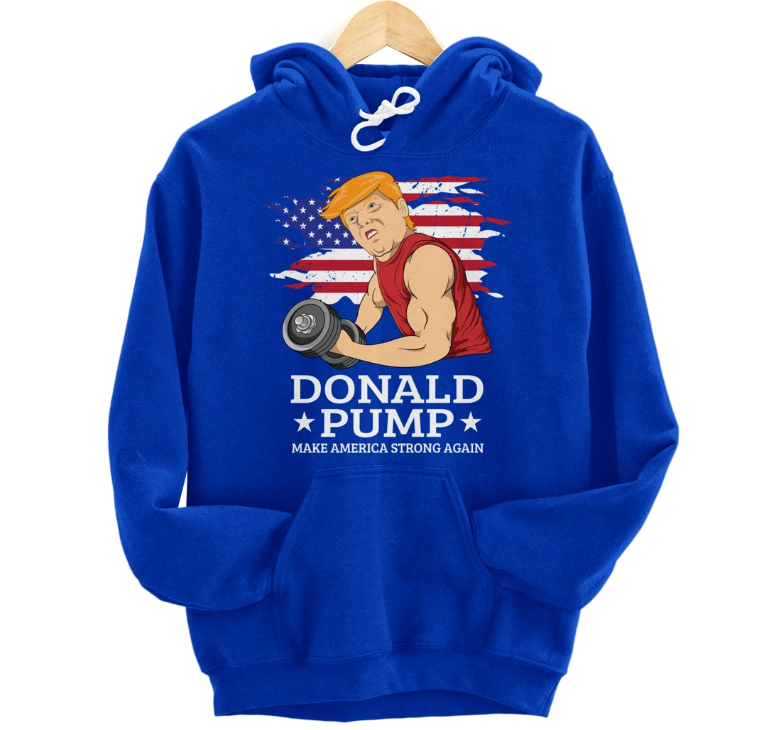 Donald Pump USA Flag Make America Strong Again Reelect Trump Pullover Hoodie