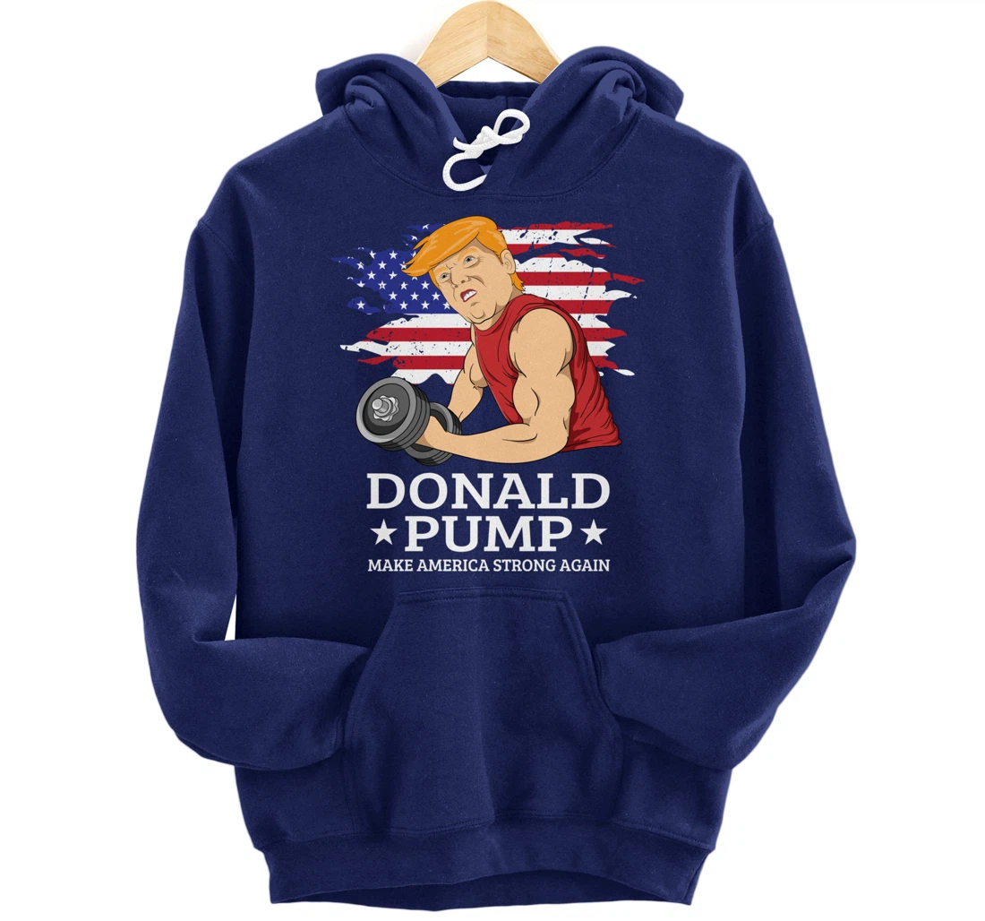 Donald Pump USA Flag Make America Strong Again Reelect Trump Pullover Hoodie