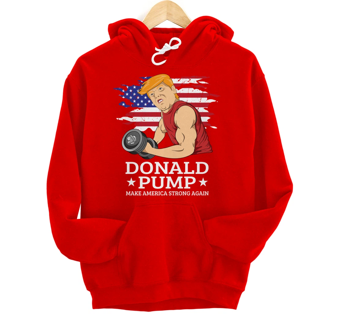 Donald Pump USA Flag Make America Strong Again Reelect Trump Pullover Hoodie
