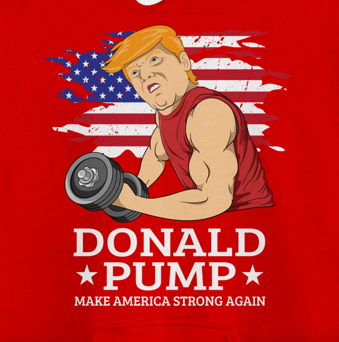 Donald Pump USA Flag Make America Strong Again Reelect Trump Pullover Hoodie