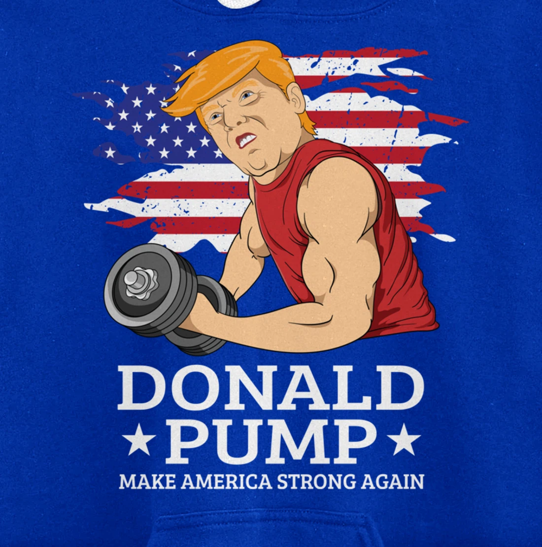 Donald Pump USA Flag Make America Strong Again Reelect Trump Pullover Hoodie