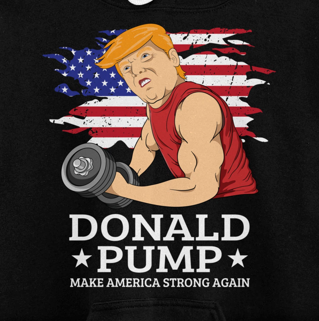 Donald Pump USA Flag Make America Strong Again Reelect Trump Pullover Hoodie