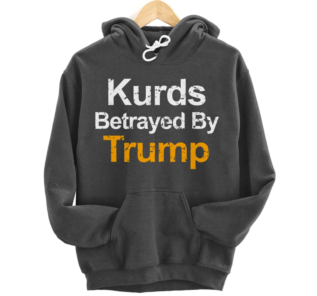 Vintage Kurds Betrayed by Trump Pullover Hoodie