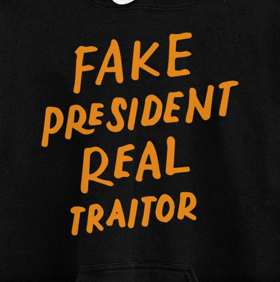 Fake President Real Traitor Trump Anti Trump Protest Gifts Pullover Hoodie