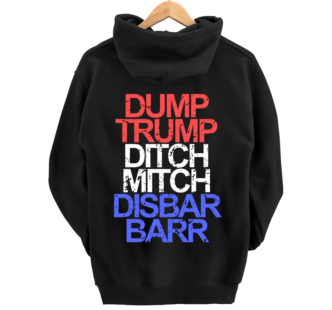 Vintage Dump Trump Ditch Mitch Disbar Barr Anti Trump Pullover Hoodie
