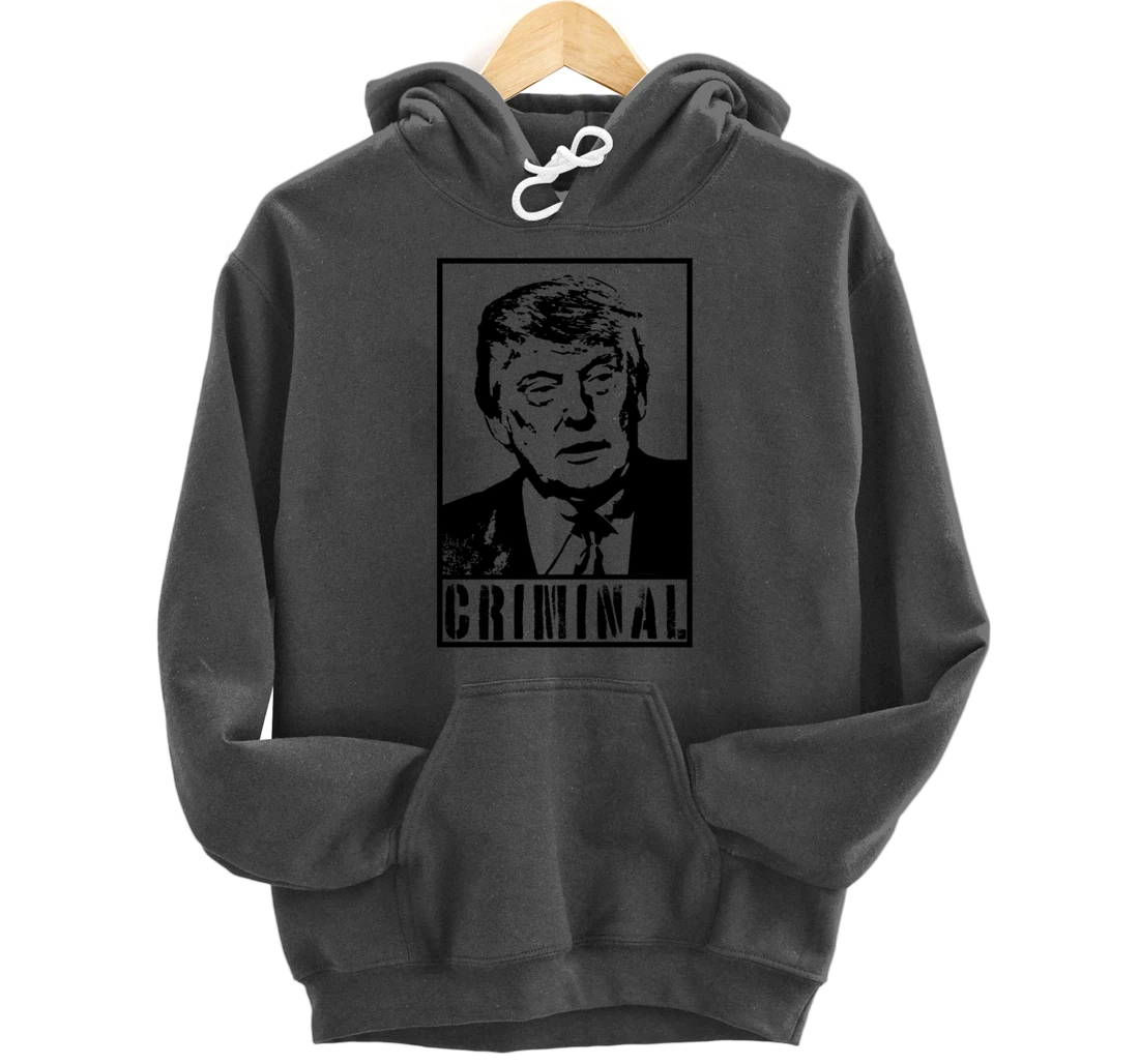 Trump is A Criminal Anti Trump Impeach the President Pullover Hoodie