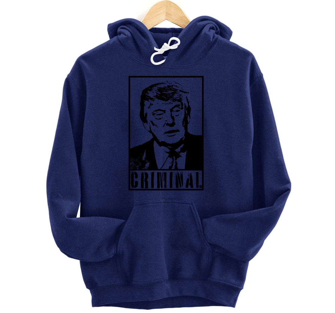 Trump is A Criminal Anti Trump Impeach the President Pullover Hoodie
