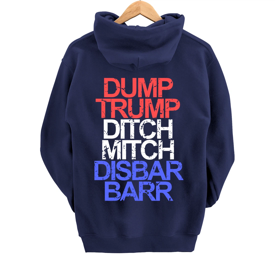 Vintage Dump Trump Ditch Mitch Disbar Barr Anti Trump Pullover Hoodie