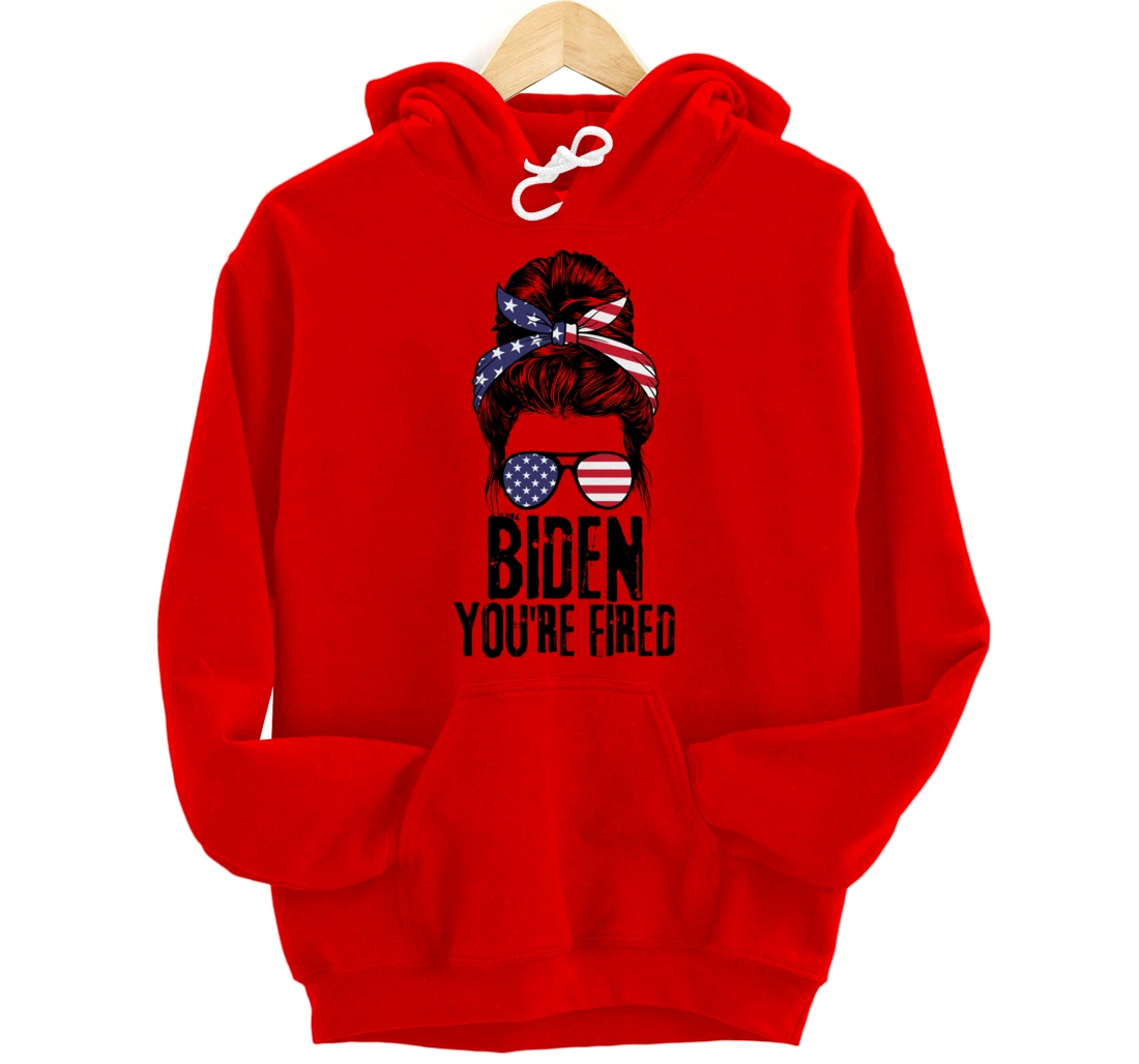 Messy Bun Biden You're Fired, Fire Biden Elect Trump 2024 Pullover Hoodie
