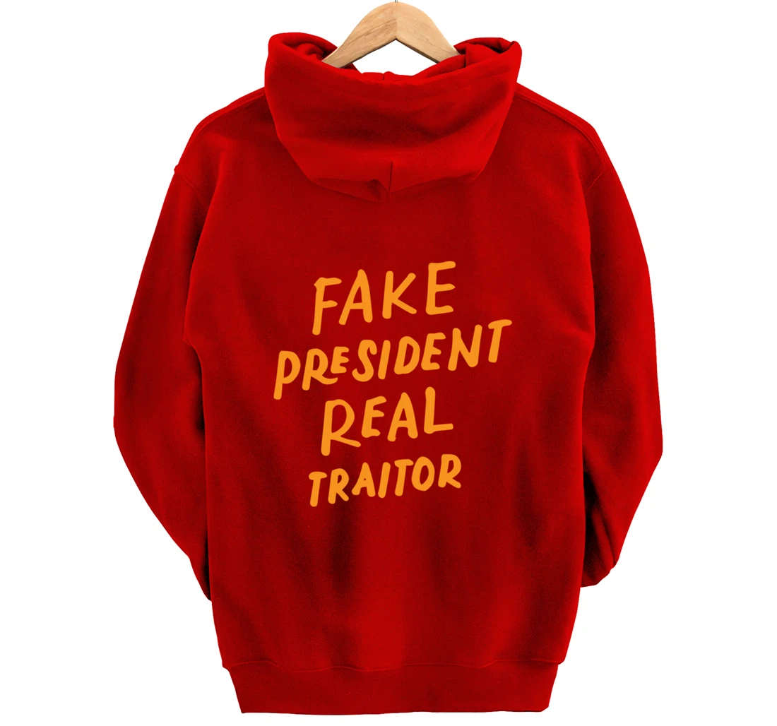 Fake President Real Traitor Trump Anti Trump Protest Gifts Pullover Hoodie