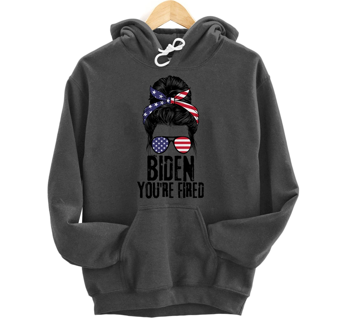 Messy Bun Biden You're Fired, Fire Biden Elect Trump 2024 Pullover Hoodie