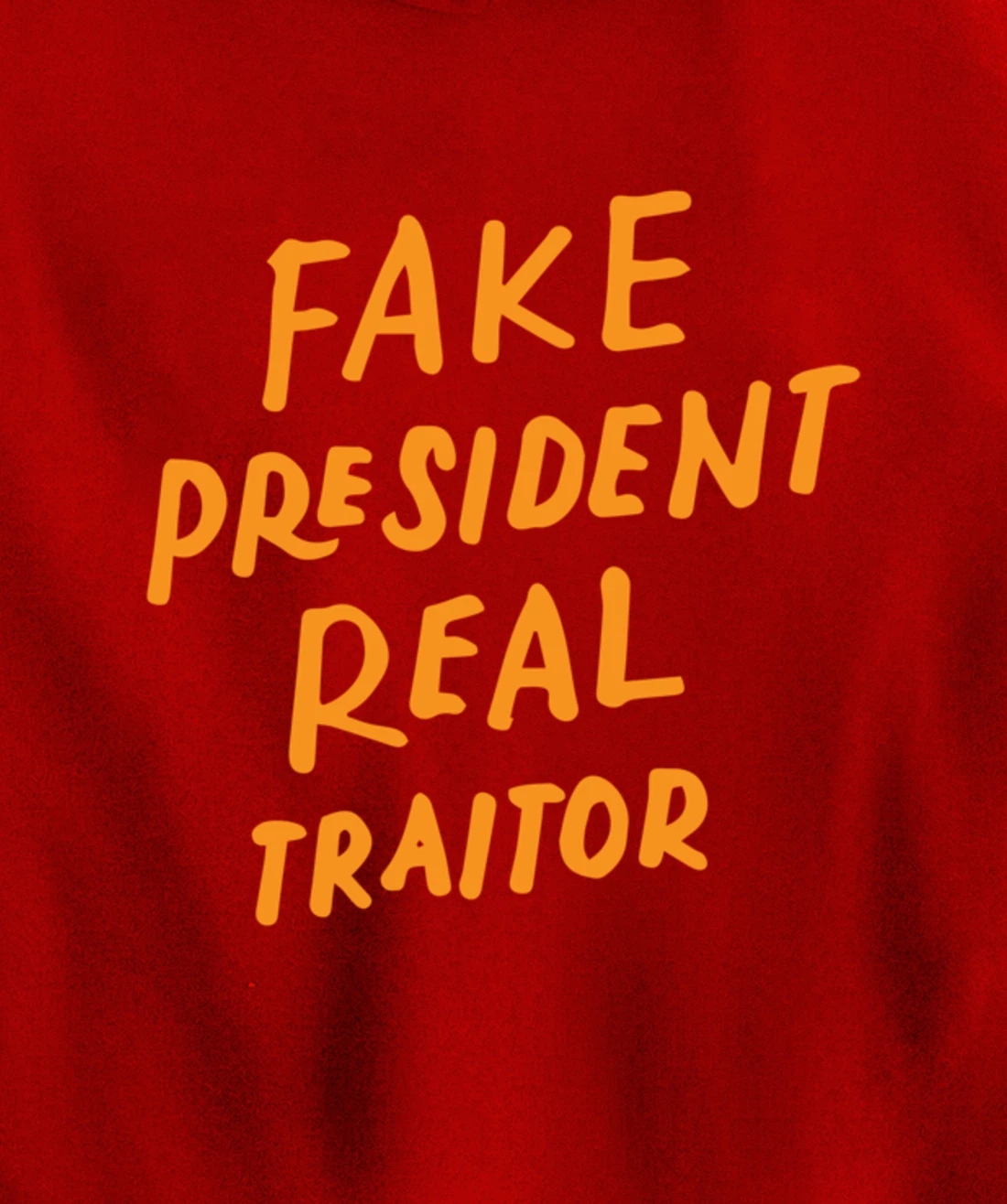 Fake President Real Traitor Trump Anti Trump Protest Gifts Pullover Hoodie