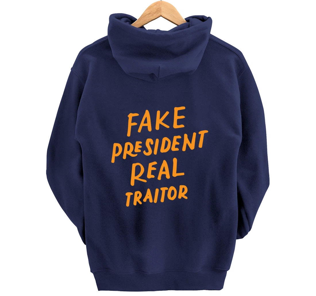Fake President Real Traitor Trump Anti Trump Protest Gifts Pullover Hoodie