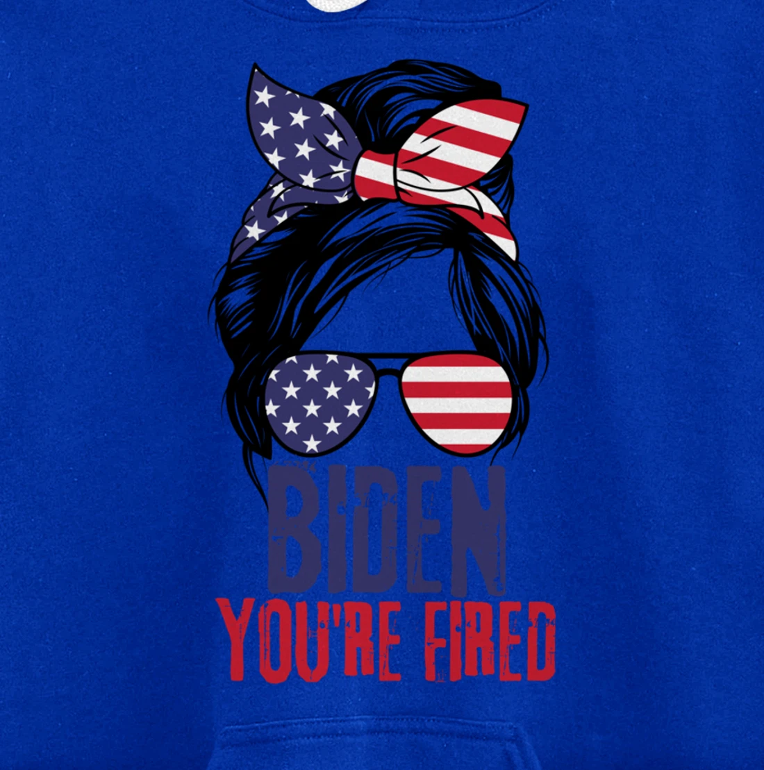 Messy Bun Biden You're Fired, Fire Biden Elect Trump 2024 Pullover Hoodie