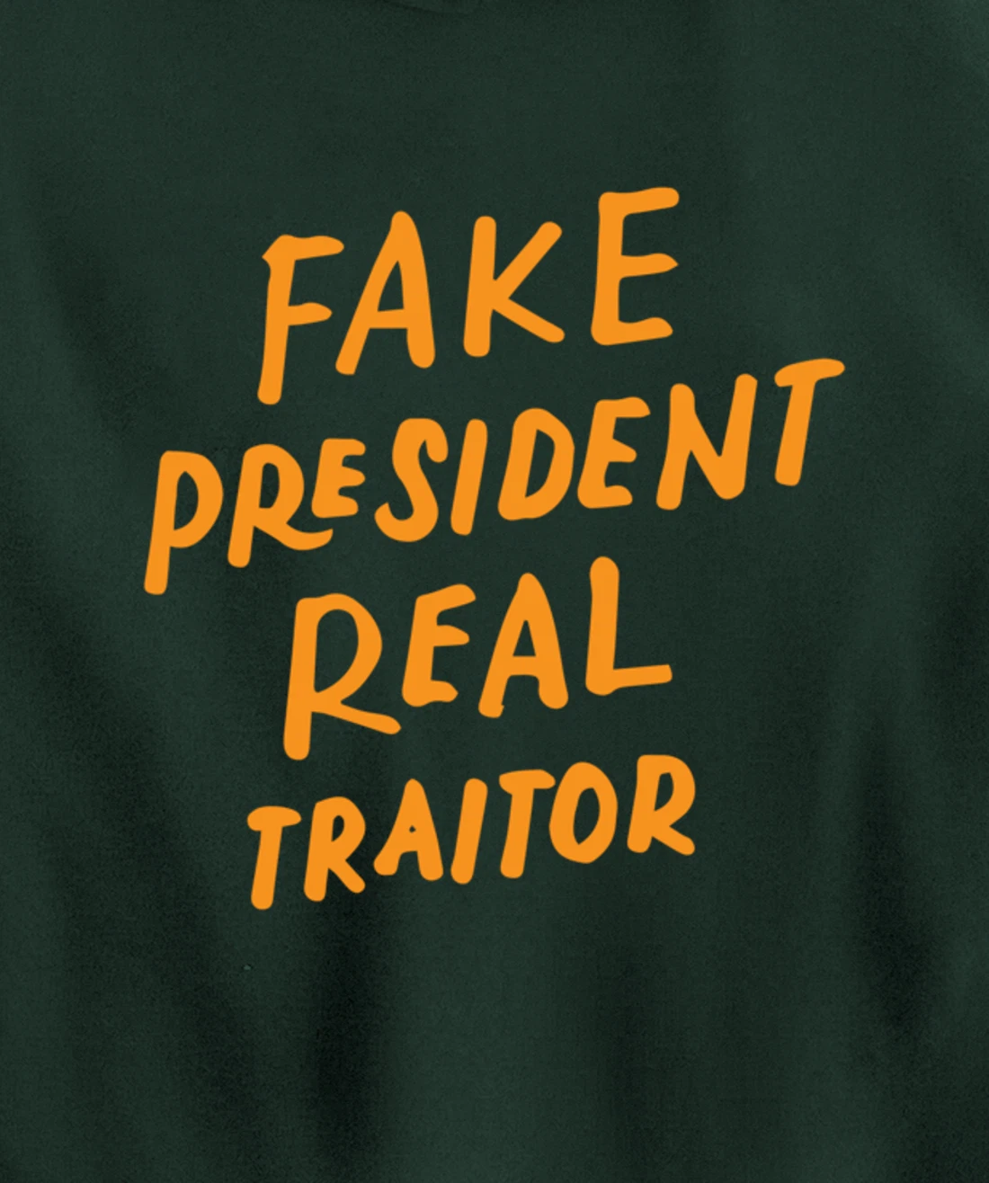 Fake President Real Traitor Trump Anti Trump Protest Gifts Pullover Hoodie