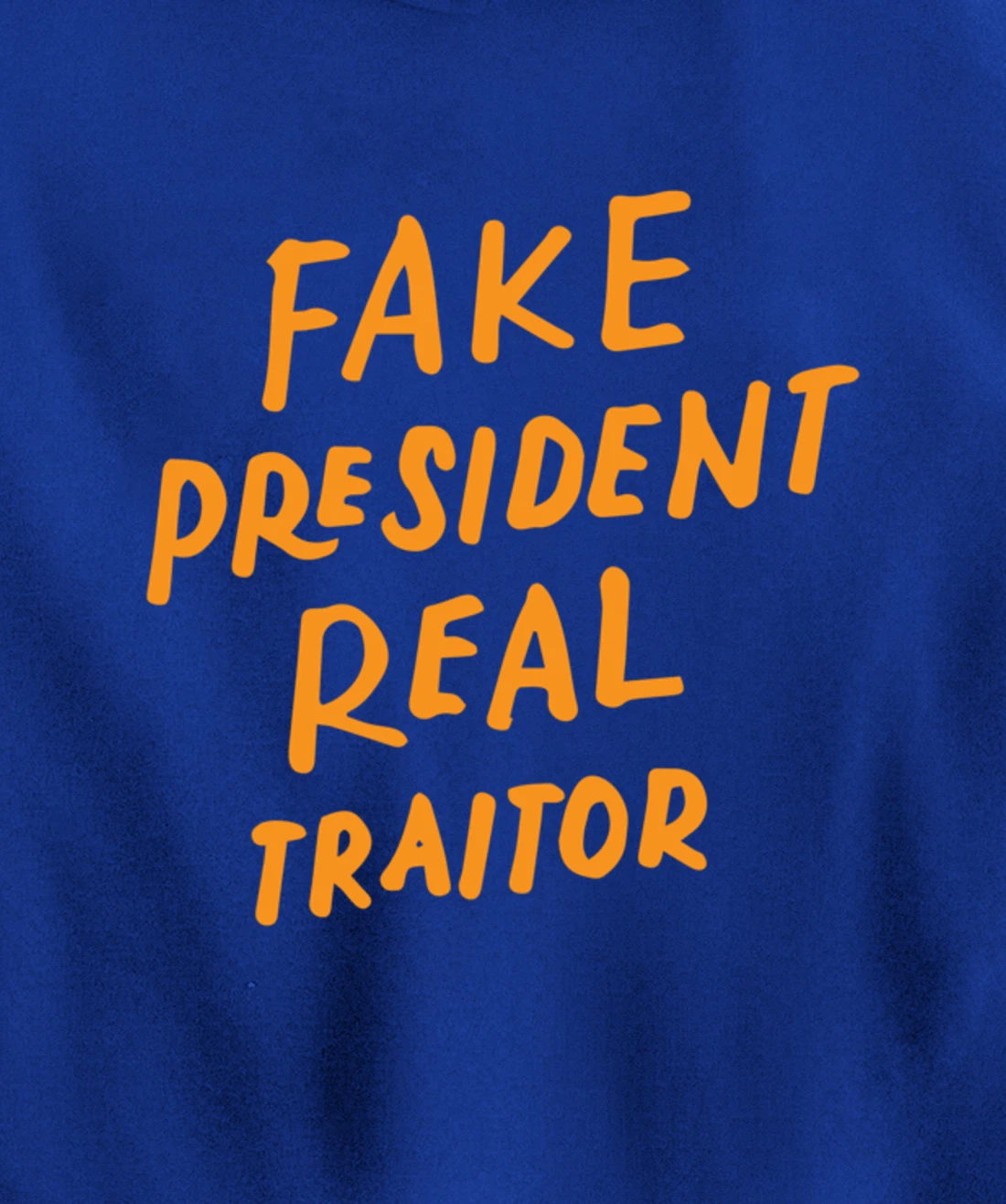 Fake President Real Traitor Trump Anti Trump Protest Gifts Pullover Hoodie