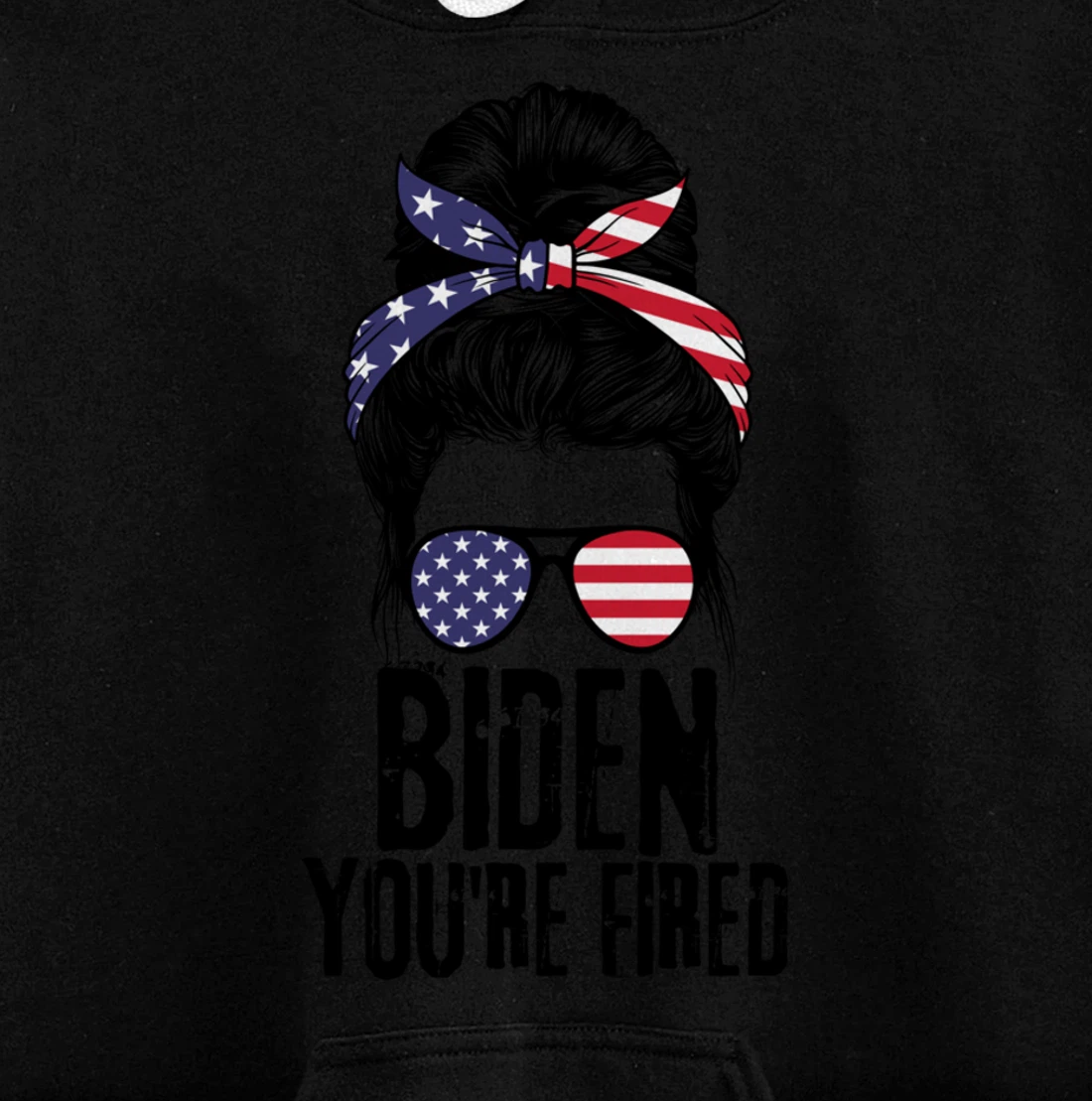 Messy Bun Biden You're Fired, Fire Biden Elect Trump 2024 Pullover Hoodie
